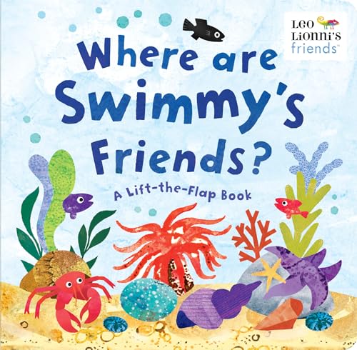 Where Are Swimmy's Friends?: A Lift-the-Flap Book (Leo Lionni's Friends)